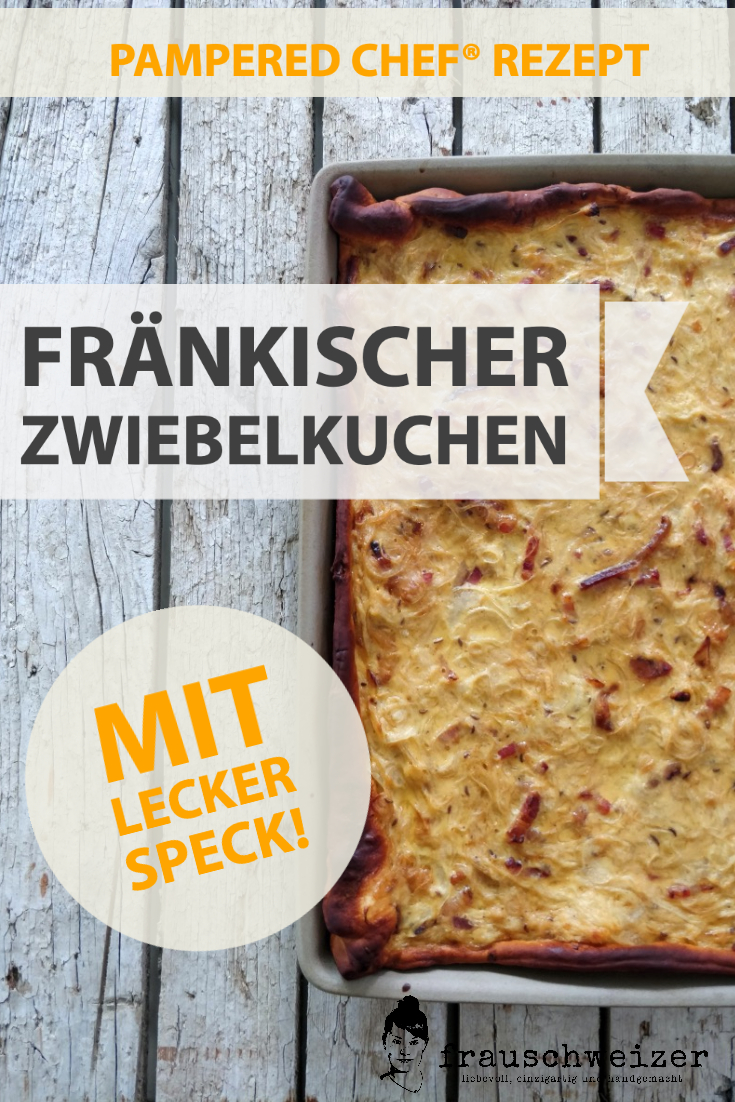 Rezept: Fränkischer Zwiebelkuchen, auch für Pampered Chef!