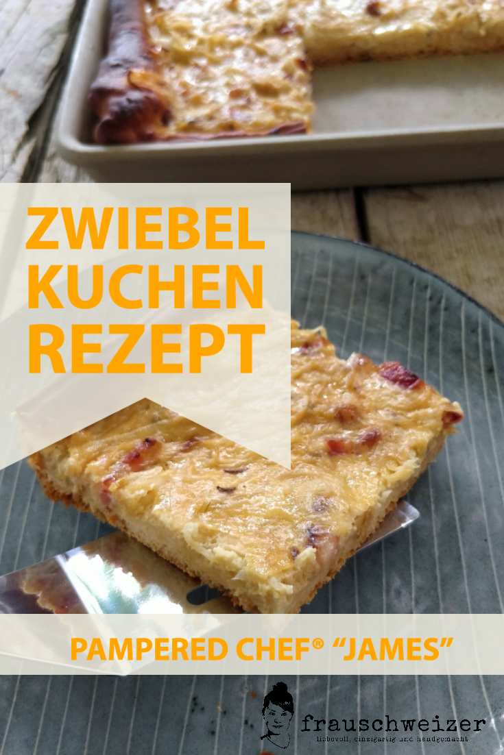 Rezept: Fränkischer Zwiebelkuchen, auch für Pampered Chef!