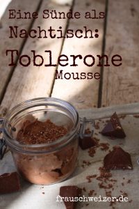 leckeren Nachtisch selbermachen: Toblerone Mousse
